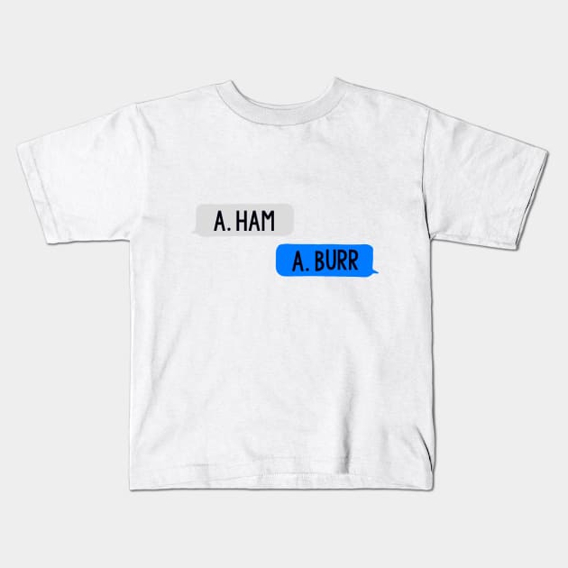 A. Ham, A. Burr Kids T-Shirt by maddie55meadows